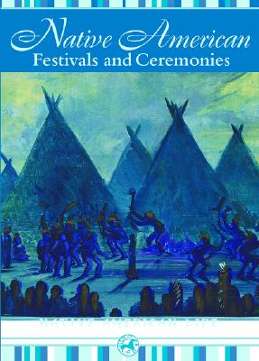 Native American Festivals and Ceremonies - Johnson, Troy (Editor), and Glatzer, Jenna