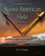 Native American Flute: A Comprehensive Guide History & Craft