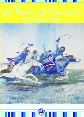 Native American Horsemanship - Johnson, Troy, and Aykroyd, Clarissa