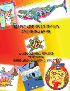 Native American Motifs coloring book: An educational project of HON205A Native American Arts & Societies