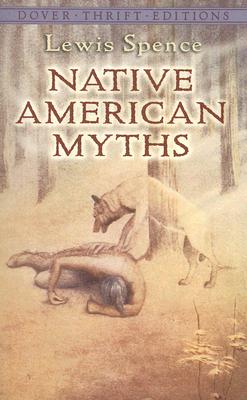 Native American Myths - Spence, Lewis