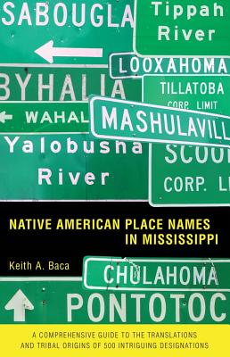 Native American Place Names in Mississippi - Baca, Keith A