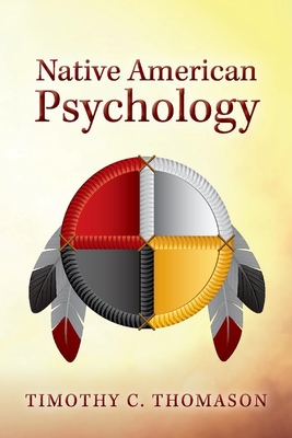 Native American Psychology - Thomason, Timothy C