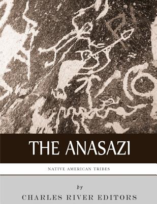 Native American Tribes: The History and Culture of the Anasazi (Ancient Pueblo) - Charles River