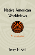 Native American Worldviews: An Introduction