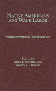 Native Americans and Wage Labor: Ethnohistorical Perspectives