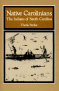 Native Carolinians: The Indians of North Carolina - Perdue, Theda