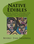 Native Edibles: A Food Plant Guide for Southern California Lawns and Gardens