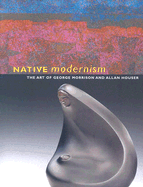 Native Modernism: The Art of George Morrison and Allan Houser
