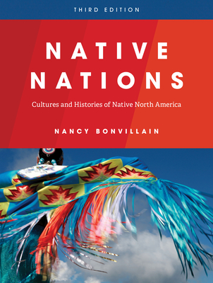 Native Nations: Cultures and Histories of Native North America - Bonvillain, Nancy