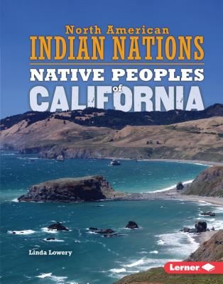 Native Peoples of California - Lowery, Linda