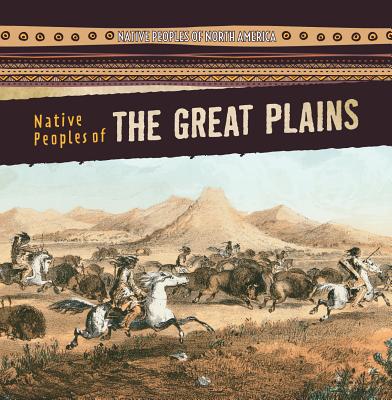 Native Peoples of the Great Plains - Arnz, Lynda