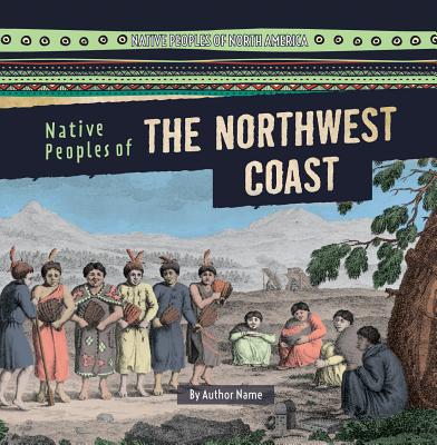 Native Peoples of the Northwest Coast - Levy, Janey