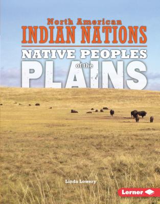 Native Peoples of the Plains - Lowery, Linda