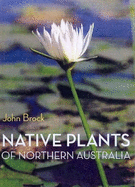 Native Plants of Northern Australia