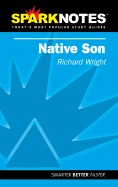 Native Son (Sparknotes Literature Guide) - Wright, Richard, Dr., and Sparknotes