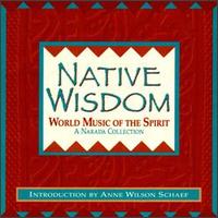Native Wisdom: World Music of the Spirit - Various Artists