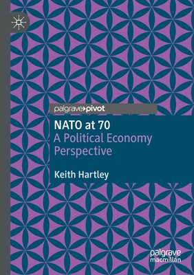 NATO at 70: A Political Economy Perspective - Hartley, Keith