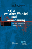 Natur Zwischen Wandel Und Ver?nderung: Ursache, Wirkungen, Konsequenzen