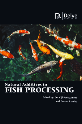 Natural Additives in Fish Processing - Pankyamma, Viji (Editor), and Pandey, Prerna (Editor)