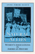 Natural Allies: Women's Associations in American History