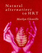 Natural Alternatives to HRT - Glenville, Marilyn