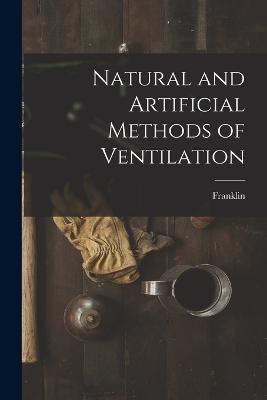 Natural and Artificial Methods of Ventilation - Franklin