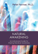 Natural Awakening: An Advanced Guide for Sharing Nondual Awareness
