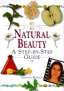 Natural Beauty: A Step-By-Step Guide