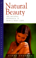 Natural Beauty: The Natural Approach to Skin & Body Care