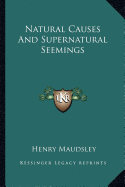 Natural Causes And Supernatural Seemings