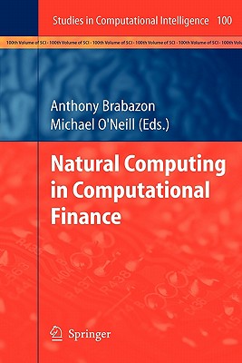 Natural Computing in Computational Finance - Brabazon, Anthony (Editor), and O'Neill, Michael (Editor)