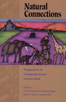 Natural Connections: Perspectives In Community-Based Conservation - Western, David (Editor), and Wright, Michael (Editor), and Otto, Jonathan (Contributions by)
