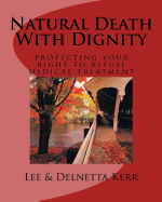 Natural Death with Dignity: Protecting Your Right to Refuse Medical Treatment