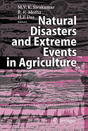 Natural Disasters and Extreme Events in Agriculture: Impacts and Mitigation