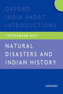 Natural Disasters and Indian History: Oxford India Short Introductions