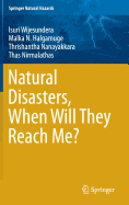 Natural Disasters, When Will They Reach Me?