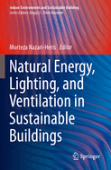 Natural Energy, Lighting, and Ventilation in Sustainable Buildings