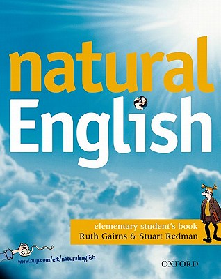 Natural English Elementary Student's Book - Gairns, Ruth, and Redman, Stuart