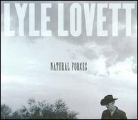 Natural Forces - Lyle Lovett