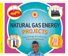 Natural Gas Energy Projects: Easy Energy Activities for Future Engineers!