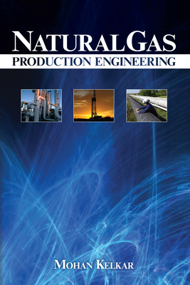 Natural Gas Production Engineering - Kelkar, Mohan