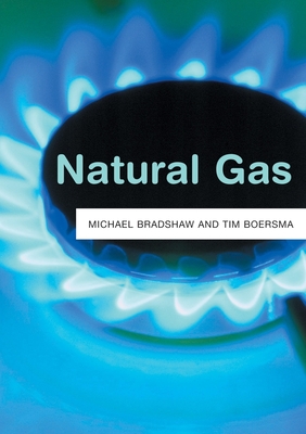 Natural Gas - Bradshaw, Michael J., and Boersma, Tim