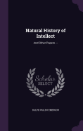 Natural History of Intellect: And Other Papers. --