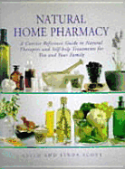 Natural Home Pharmacy: A Concise Reference Guide to Natural Therapies and Self-Help Treatments for You and Your Family - Scott, Keith