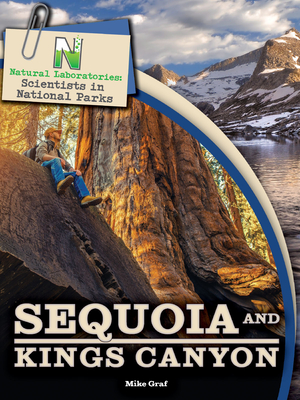 Natural Laboratories: Scientists in National Parks Sequoia and Kings Canyon - Graf