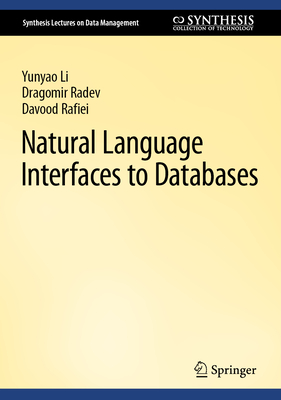 Natural Language Interfaces to Databases - Li, Yunyao, and Radev, Dragomir, and Rafiei, Davood