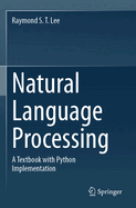 Natural Language Processing: A Textbook with Python Implementation