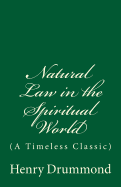 Natural Law in the Spiritual World: (A Timeless Classic)