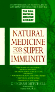 Natural Medicine for Superimmunity: The Dell Natural Medicine Library